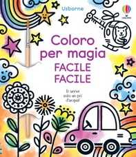 Coloro per magia. Facile facile - Librerie.coop