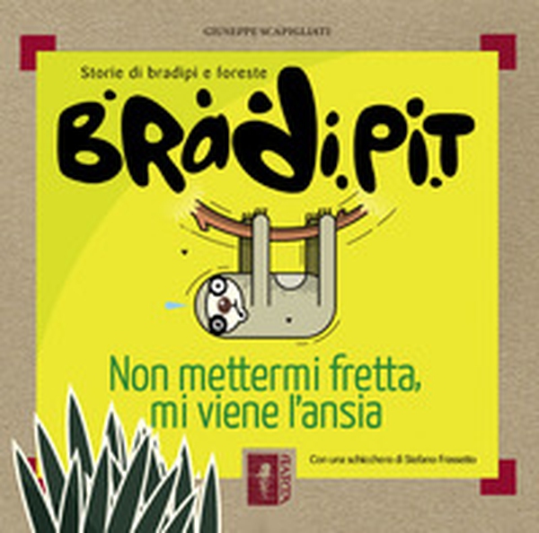 Bradi Pit. Non mettermi fretta, mi viene l'ansia - Librerie.coop Bradi Pit. Non mettermi fretta, mi viene l'ansia - Librerie.coop