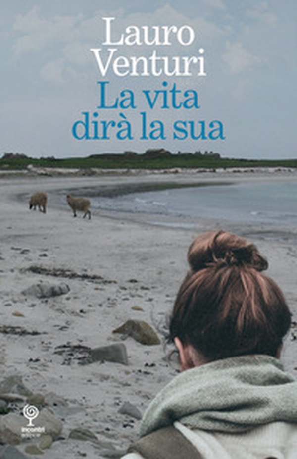 La vita dirà la sua - Librerie.coop La vita dirà la sua - Librerie.coop