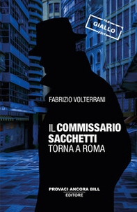 Il commissario Sacchetti torna a Roma - Librerie.coop Il commissario Sacchetti torna a Roma - Librerie.coop