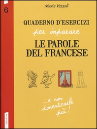 Quaderno d'esercizi per imparare le parole del francese - Librerie.coop