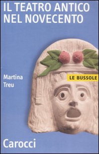 Il teatro antico nel Novecento - Librerie.coop Il teatro antico nel Novecento - Librerie.coop