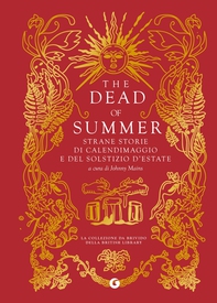 The Dead of Summer. Strane storie di calendimaggio e del solstizio d'estate - Librerie.coop