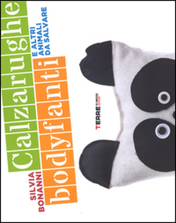 Calzarughe, bodyfanti e altri animali da salvare - Librerie.coop Calzarughe, bodyfanti e altri animali da salvare - Librerie.coop