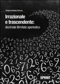 Irrazionale e trascendentale. Decimale illimitato aperiodico - Librerie.coop Irrazionale e trascendentale. Decimale illimitato aperiodico - Librerie.coop