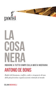 La cosa nera. Indagine a tutto campo sulla mafia nigeriana - Librerie.coop La cosa nera. Indagine a tutto campo sulla mafia nigeriana - Librerie.coop