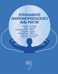 Fondamenti anatomofisiologici della psiche - Librerie.coop