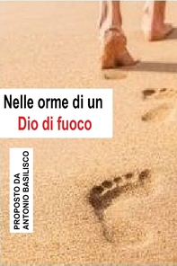 Nelle orme di un Dio di fuoco - Librerie.coop