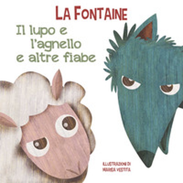 Il lupo e l'agnello e altre fiabe - Librerie.coop Il lupo e l'agnello e altre fiabe - Librerie.coop