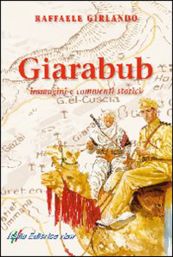 Giarabub. immagini e commenti storici - Librerie.coop Giarabub. immagini e commenti storici - Librerie.coop