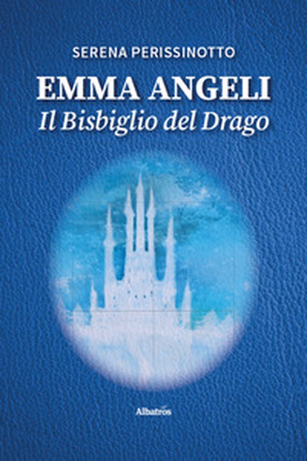 Emma Angeli. Il bisbiglio del drago - Librerie.coop