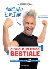 Ci vuole un fisico bestiale. Vi racconto i fisici più pop della storia - Librerie.coop