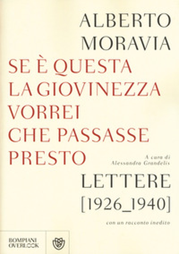 Se questa è la giovinezza vorrei che passasse presto. Lettere (1926-1940) con un racconto inedito - Librerie.coop Se questa è la giovinezza vorrei che passasse presto. Lettere (1926-1940) con un racconto inedito - Librerie.coop
