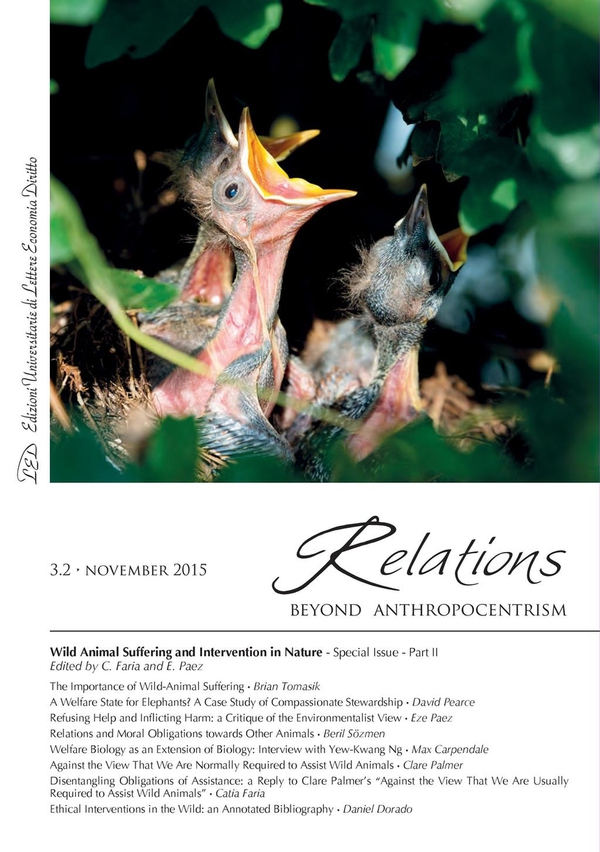 Relations. Beyond Anthropocentrism. Vol. 3, No. 1 (2015). Wild Animal Suffering and Intervention in Nature: Part II - Librerie.coop Relations. Beyond Anthropocentrism. Vol. 3, No. 1 (2015). Wild Animal Suffering and Intervention in Nature: Part II - Librerie.coop