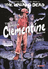The walking dead: Clementine - Vol. 3 - Librerie.coop