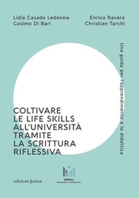 Coltivare le life skills all'università tramite la scrittura riflessiva. Una guida per l'apprendimento e la didattica - Librerie.coop Coltivare le life skills all'università tramite la scrittura riflessiva. Una guida per l'apprendimento e la didattica - Librerie.coop