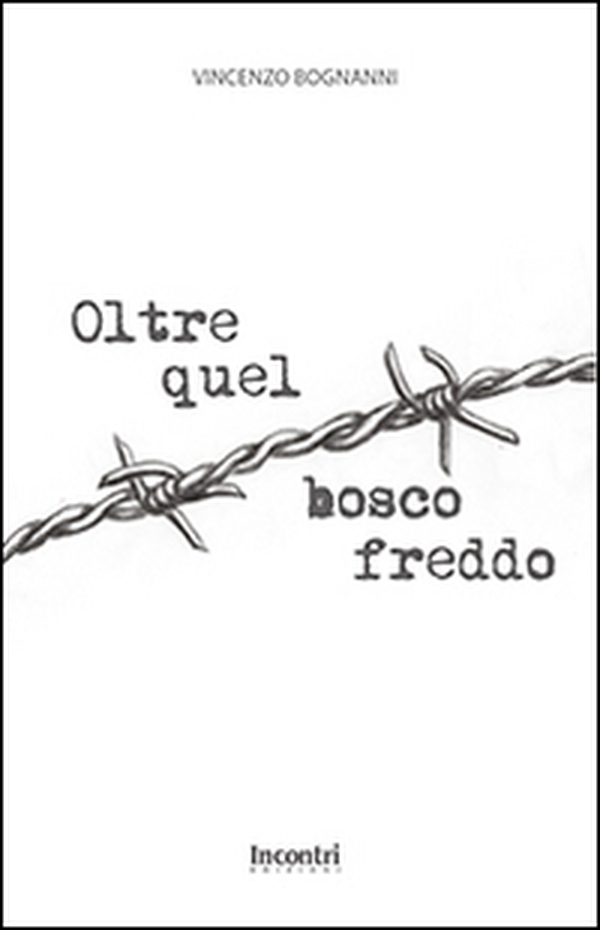 Oltre quel bosco freddo - Librerie.coop Oltre quel bosco freddo - Librerie.coop