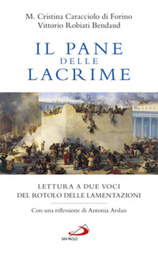 Il pane delle lacrime. Lettura a due voci del Rotolo delle Lamentazioni - Librerie.coop Il pane delle lacrime. Lettura a due voci del Rotolo delle Lamentazioni - Librerie.coop