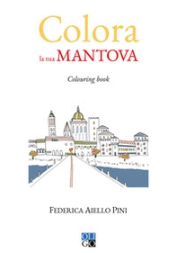 Colora la tua Mantova. Colouring book - Librerie.coop