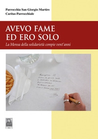 Avevo fame ed ero solo. La Mensa della solidarietà compie vent'anni - Librerie.coop
