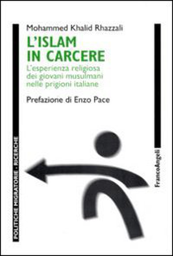 L'Islam in carcere. L'esperienza religiosa dei giovani musulmani nelle prigioni italiane - Librerie.coop L'Islam in carcere. L'esperienza religiosa dei giovani musulmani nelle prigioni italiane - Librerie.coop