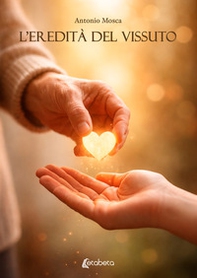 L'eredità del vissuto - Librerie.coop