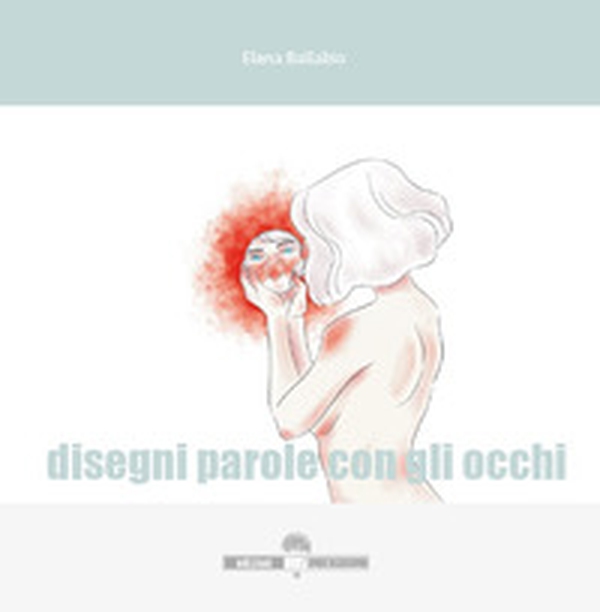 Disegni parole con gli occhi - Librerie.coop Disegni parole con gli occhi - Librerie.coop