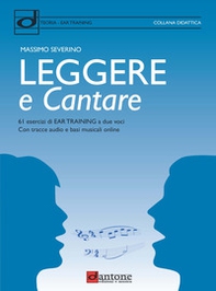 Leggere e cantare. 61 esercizi di Ear Training a due voci con tracce audio e basi musicali online - Librerie.coop