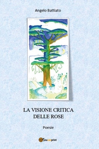 La visione critica delle rose - Librerie.coop
