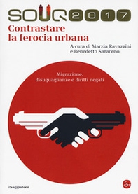 Souq 2017. Contrastare la ferocia urbana. Migrazione, disuguaglianze e diritti negati - Librerie.coop Souq 2017. Contrastare la ferocia urbana. Migrazione, disuguaglianze e diritti negati - Librerie.coop
