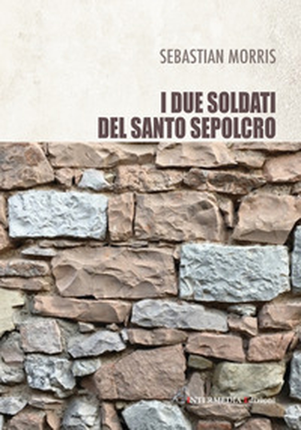 I due soldati del santo sepolcro - Librerie.coop I due soldati del santo sepolcro - Librerie.coop