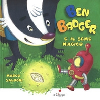 Ben Badger e il seme magico - Librerie.coop