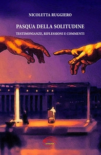 Pasqua della solitudine. Testimonianze, riflessioni e commenti - Librerie.coop