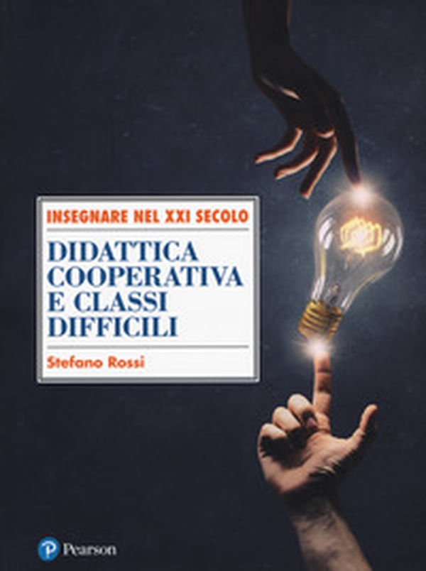 Didattica cooperativa e classi difficili - Librerie.coop Didattica cooperativa e classi difficili - Librerie.coop