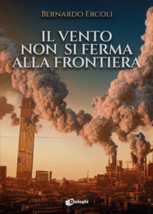 Il vento non si ferma alla frontiera - Librerie.coop Il vento non si ferma alla frontiera - Librerie.coop