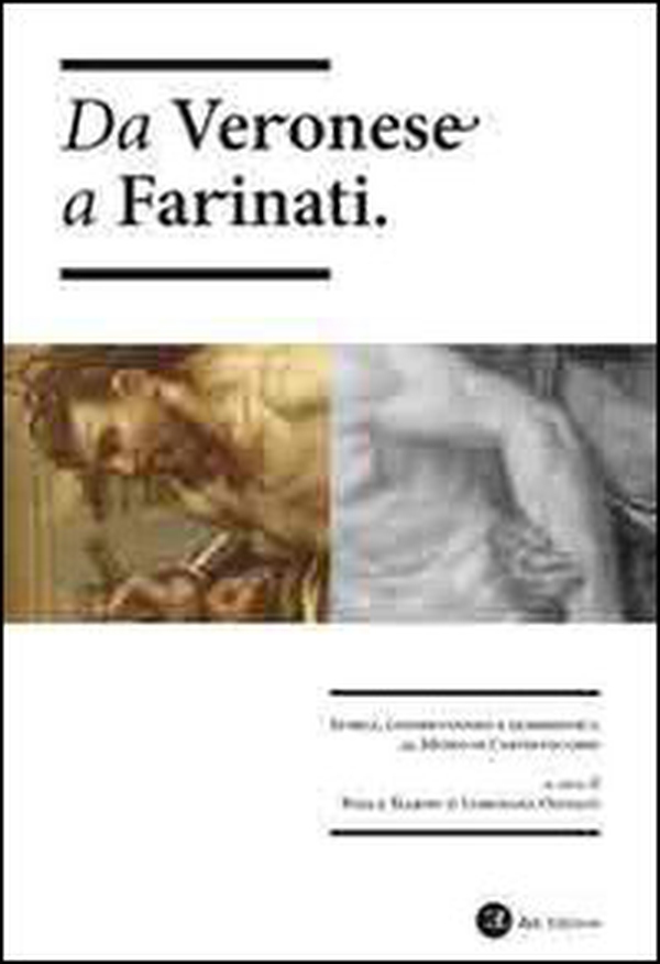 Da Veronese a Farinati. Storia, conservazione e diagnostica al museo di Castelvecchio - Librerie.coop Da Veronese a Farinati. Storia, conservazione e diagnostica al museo di Castelvecchio - Librerie.coop