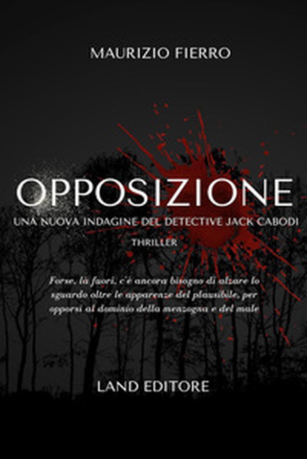 Opposizione. Una nuova indagine del detective Jack Cabodi - Librerie.coop