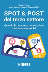Spot & post del terzo settore. Quando la comunicazione sociale diventa anche social - Librerie.coop