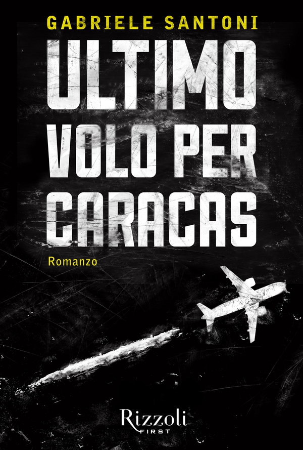 Ultimo volo per Caracas - Librerie.coop Ultimo volo per Caracas - Librerie.coop