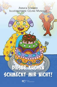 Dieser Kuchen schmeckt mir nicht! - Librerie.coop