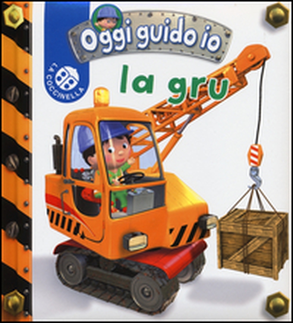 La gru. Oggi guido io - Librerie.coop La gru. Oggi guido io - Librerie.coop