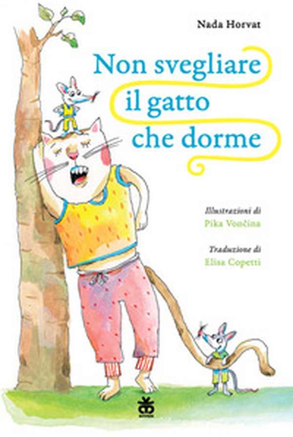 Non svegliare il gatto che dorme - Librerie.coop Non svegliare il gatto che dorme - Librerie.coop