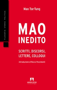 Mao inedito. Scritti, discorsi, lettere, colloqui (1949-1971) - Librerie.coop