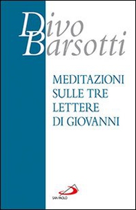 Meditazioni sulle tre lettere di Giovanni - Librerie.coop Meditazioni sulle tre lettere di Giovanni - Librerie.coop