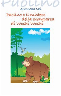 Paolino e il mistero della scomparsa di Woshi Woshi - Librerie.coop