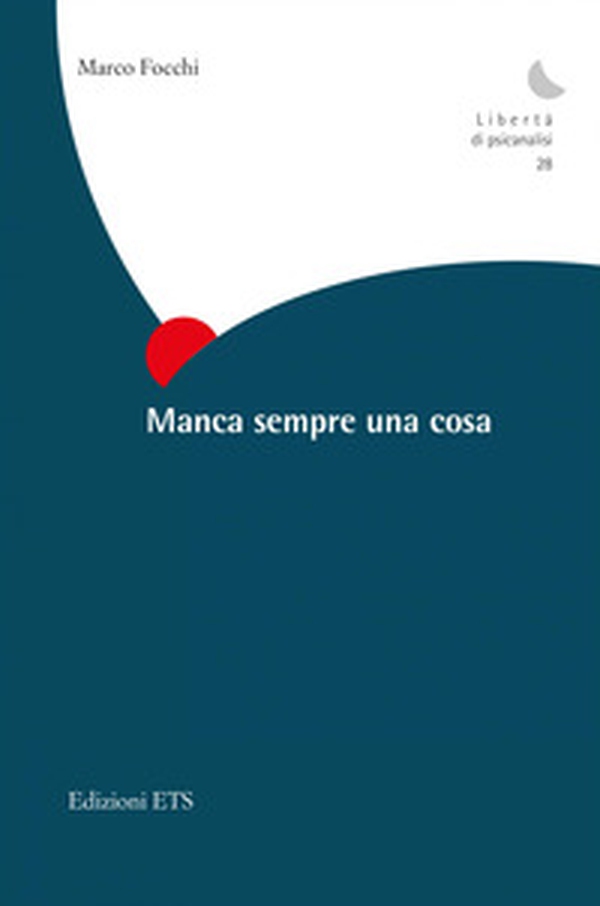 Manca sempre una cosa - Librerie.coop Manca sempre una cosa - Librerie.coop