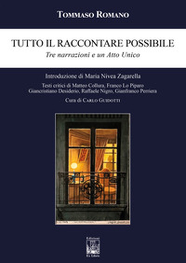Tutto il raccontare possibile. Tre narrazioni e un Atto unico - Librerie.coop