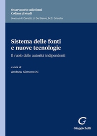 Sistema delle fonti e nuove tecnologie. Il ruolo delle autorità indipendenti - Librerie.coop