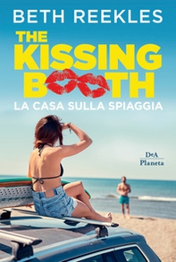 La casa sulla spiaggia. The kissing booth - Librerie.coop La casa sulla spiaggia. The kissing booth - Librerie.coop
