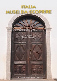 Italia musei da scoprire. Sardegna - Librerie.coop Italia musei da scoprire. Sardegna - Librerie.coop